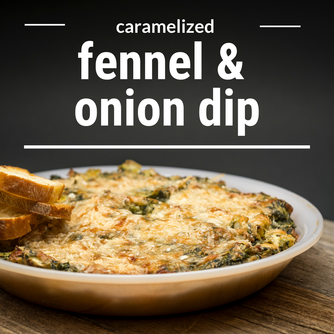 Caramelized Fennel & Green Onion hot dip Ottawa Farm Fresh