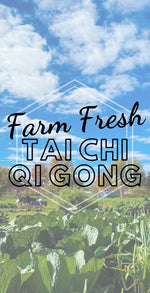 Tai Chi/Qi Gong Classes in the Farm Fields